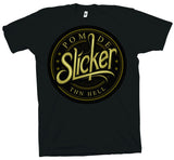 T-Shirt "Slicker Thn Hell"